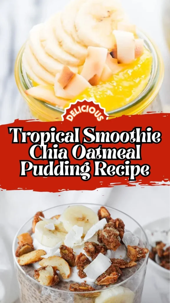 Tropical Smoothie Chia Oatmeal Pudding